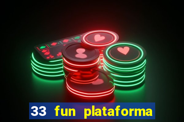 33 fun plataforma de jogos